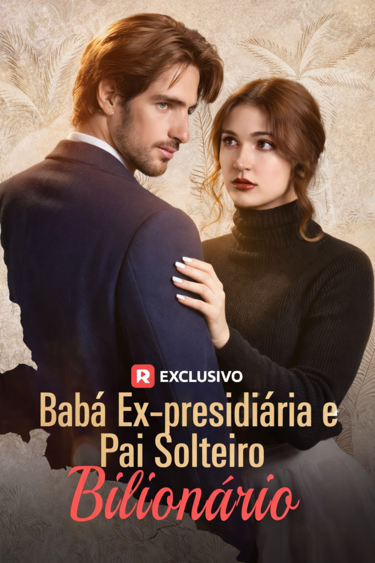 Babá Ex-Presidiária e Pai Solteiro Bilionário