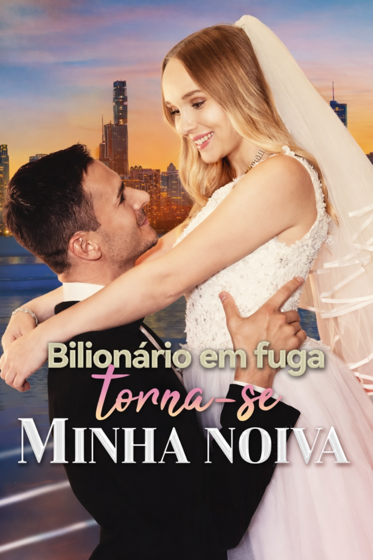 Bilionário em Fuga Torna-se Minha Noiva